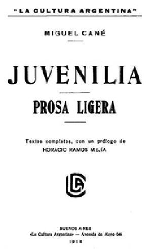 [Gutenberg 41575] • Juvenilla; Prosa ligera